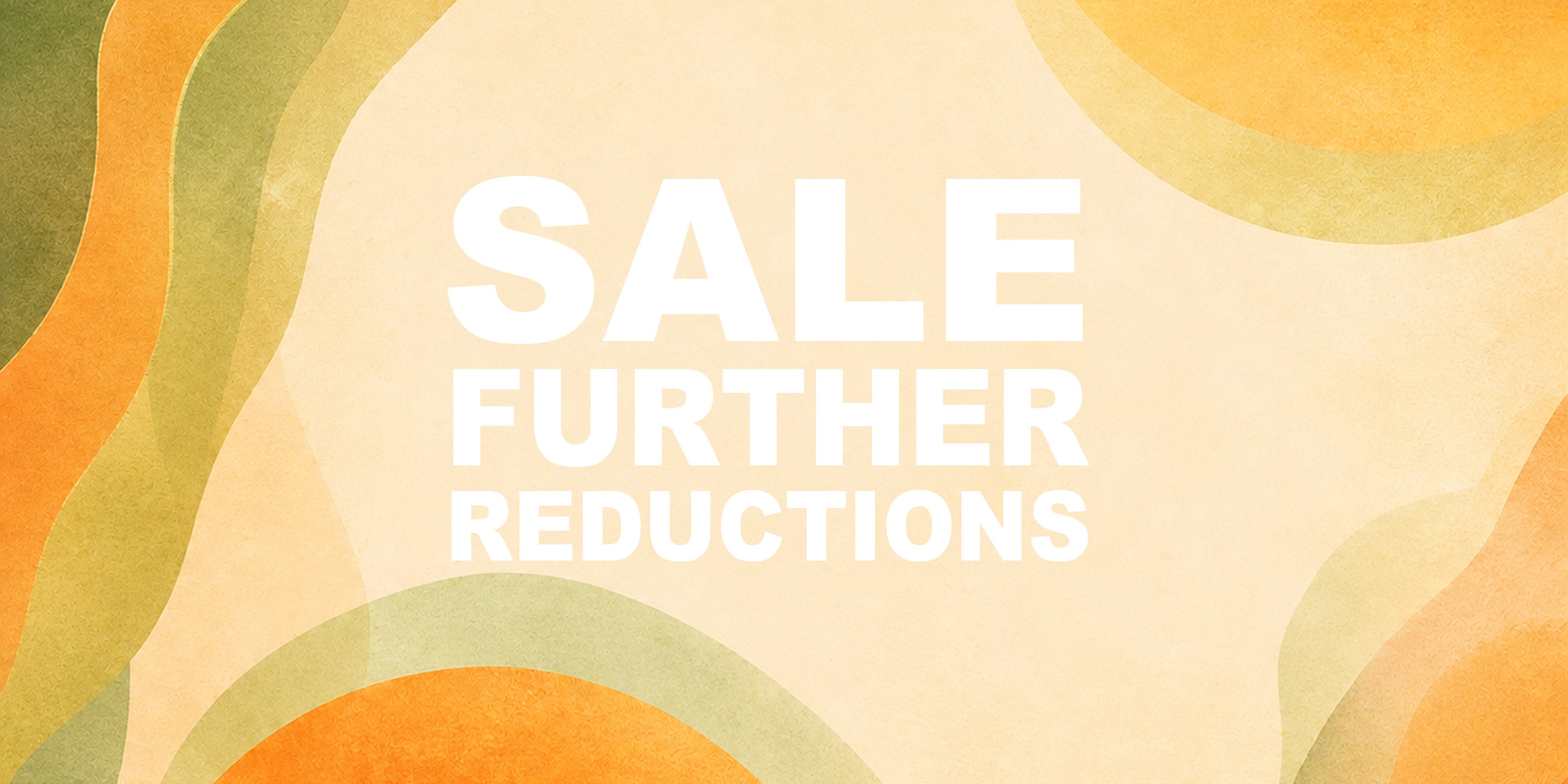 Sale Further Reductions Now On